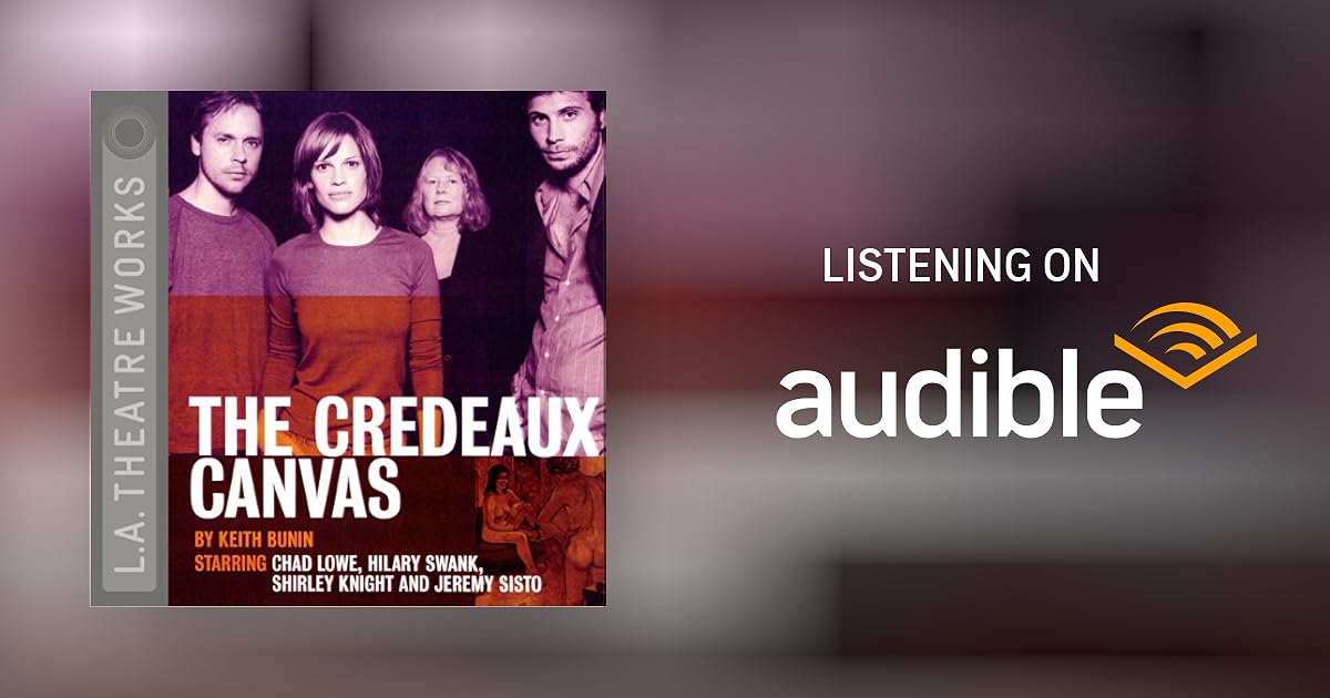 The Credeaux Canvas (Dramatization) by Keith Bunin - Performance